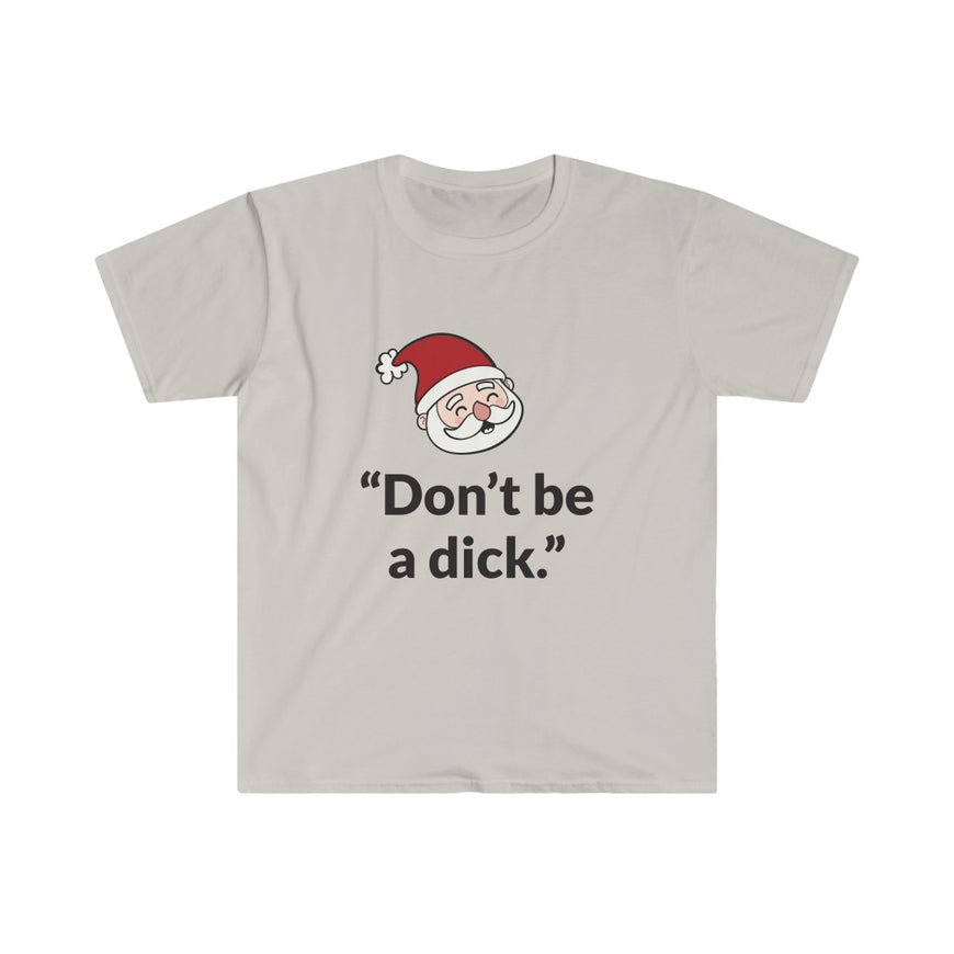 Don't Be A D*ck T-Shirt