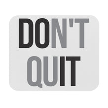 Don't Quit Motivational Mouse Pad