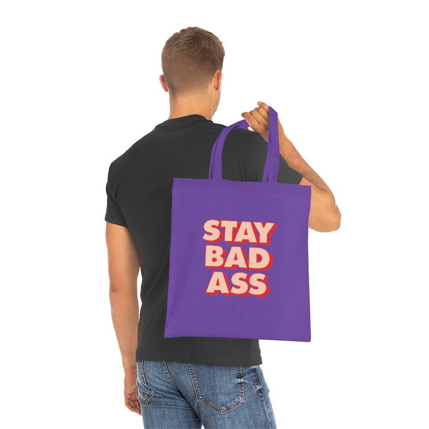 Stay Bad Ass Tote Bag