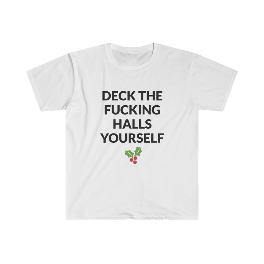 Deck The Halls Yourself T-Shirt