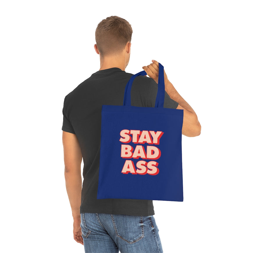 Stay Bad Ass Tote Bag