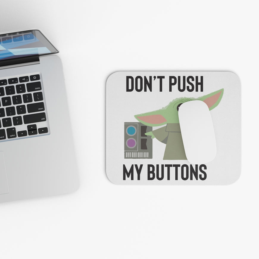 Don't Push My Buttons Mouse Pad