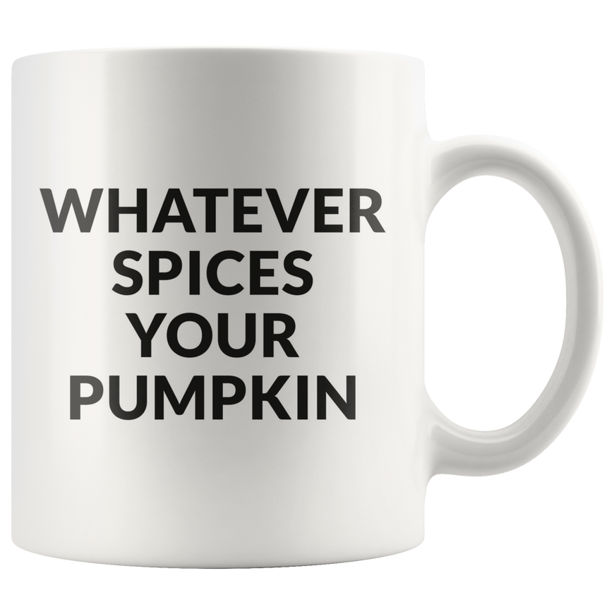 Whatever Spices Your Pumpkin Coffee Mug