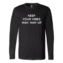 Keep Your Vibes Way Way Up Long Sleeve Shirt