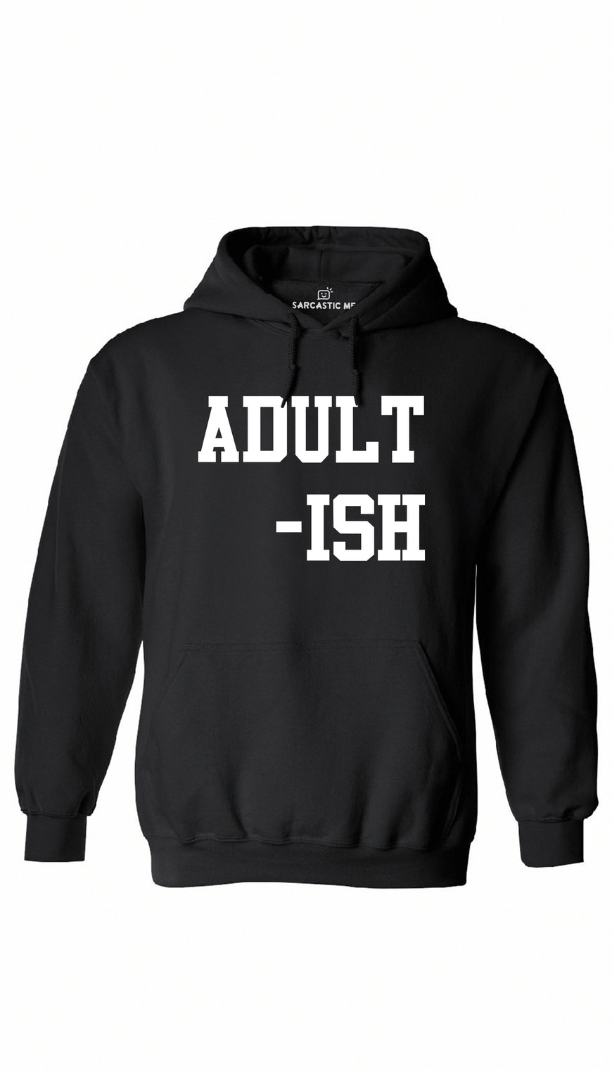 Adult-Ish Black Hoodie | Sarcastic ME