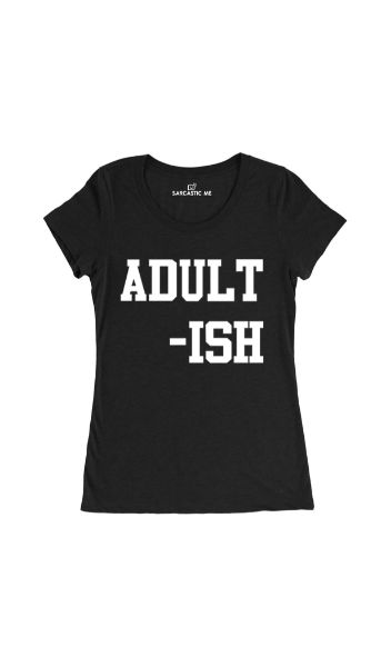 Adult-ish Black Women's T-shirt | Sarcastic Me