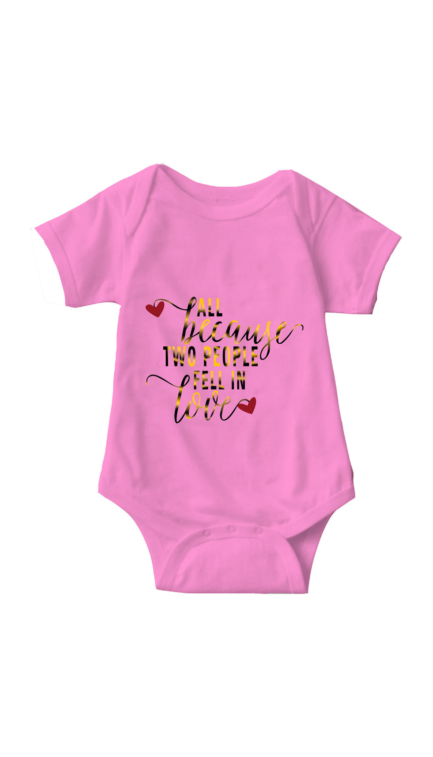 All Because Two People Fell In Love Pink Infant Onesie | Sarcastic ME