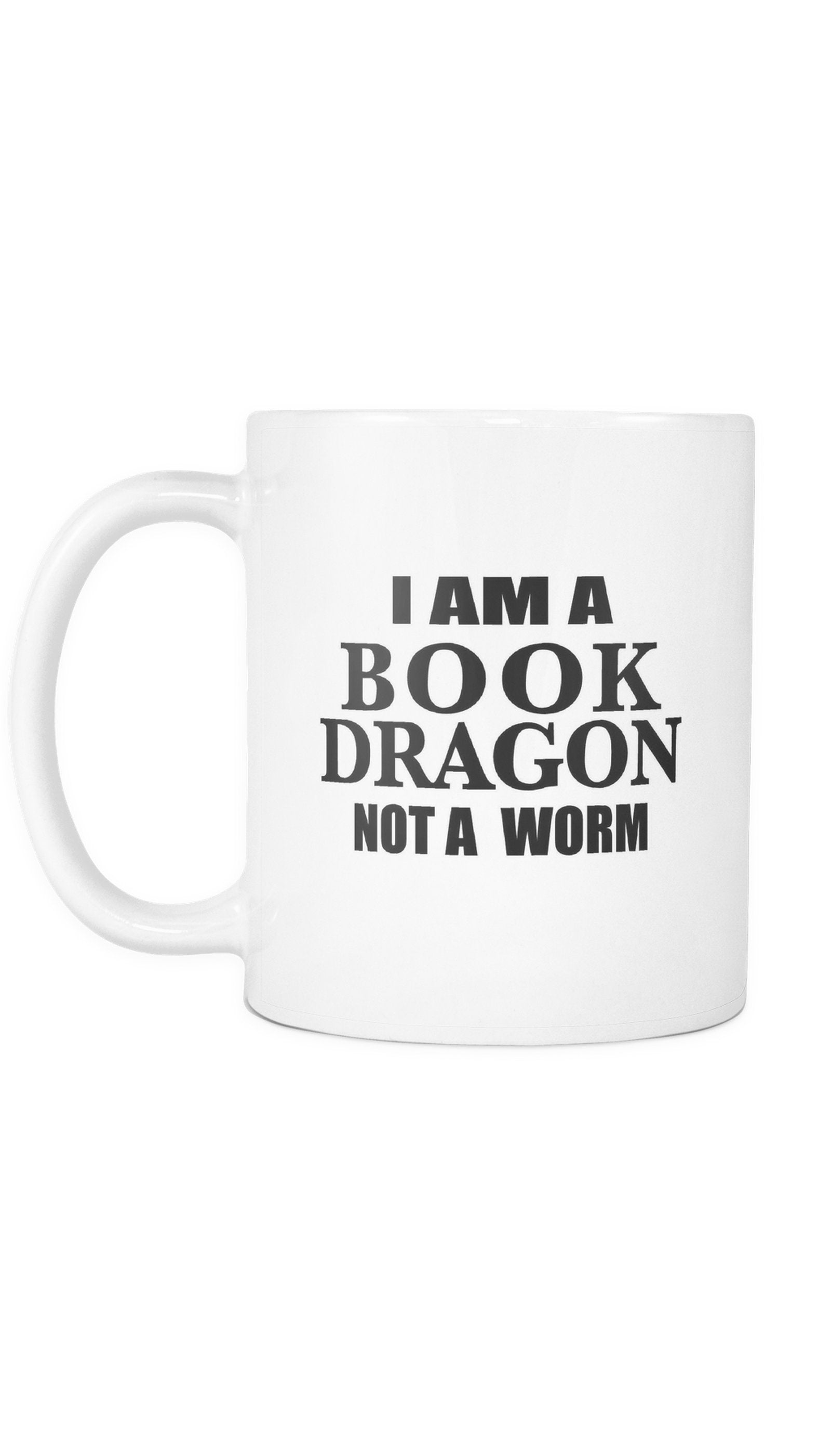 I Am A Book Dragon Not A Worm White Mug | Sarcastic Me