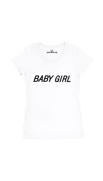 Baby Girl White Women's T-Shirt | Sarcastic Me