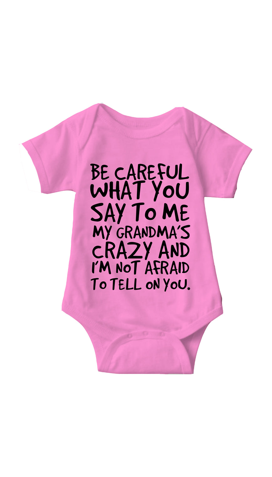 Be Careful What You Say To Me Pink Infant Onesie | Sarcastic ME