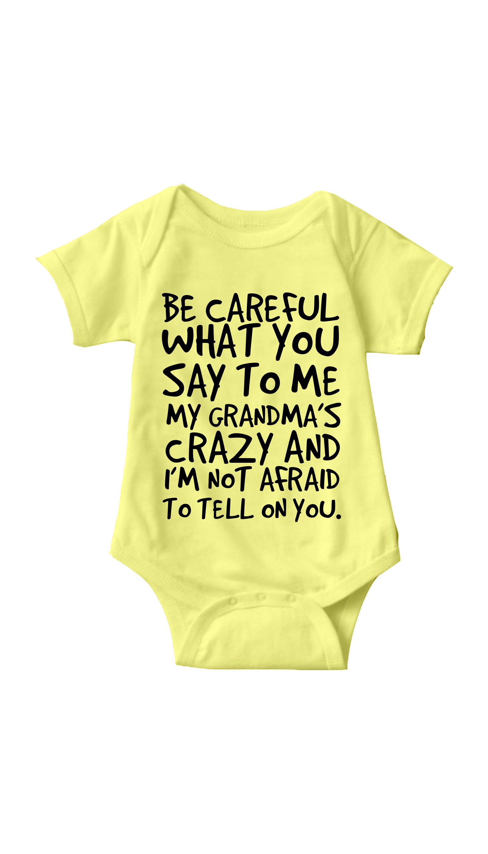 Be Careful What You Say To Me Yellow Infant Onesie | Sarcastic ME