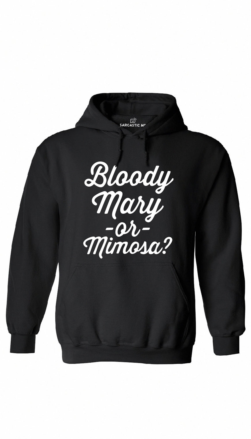 Bloody Mary Or Mimosa Black Hoodie | Sarcastic ME