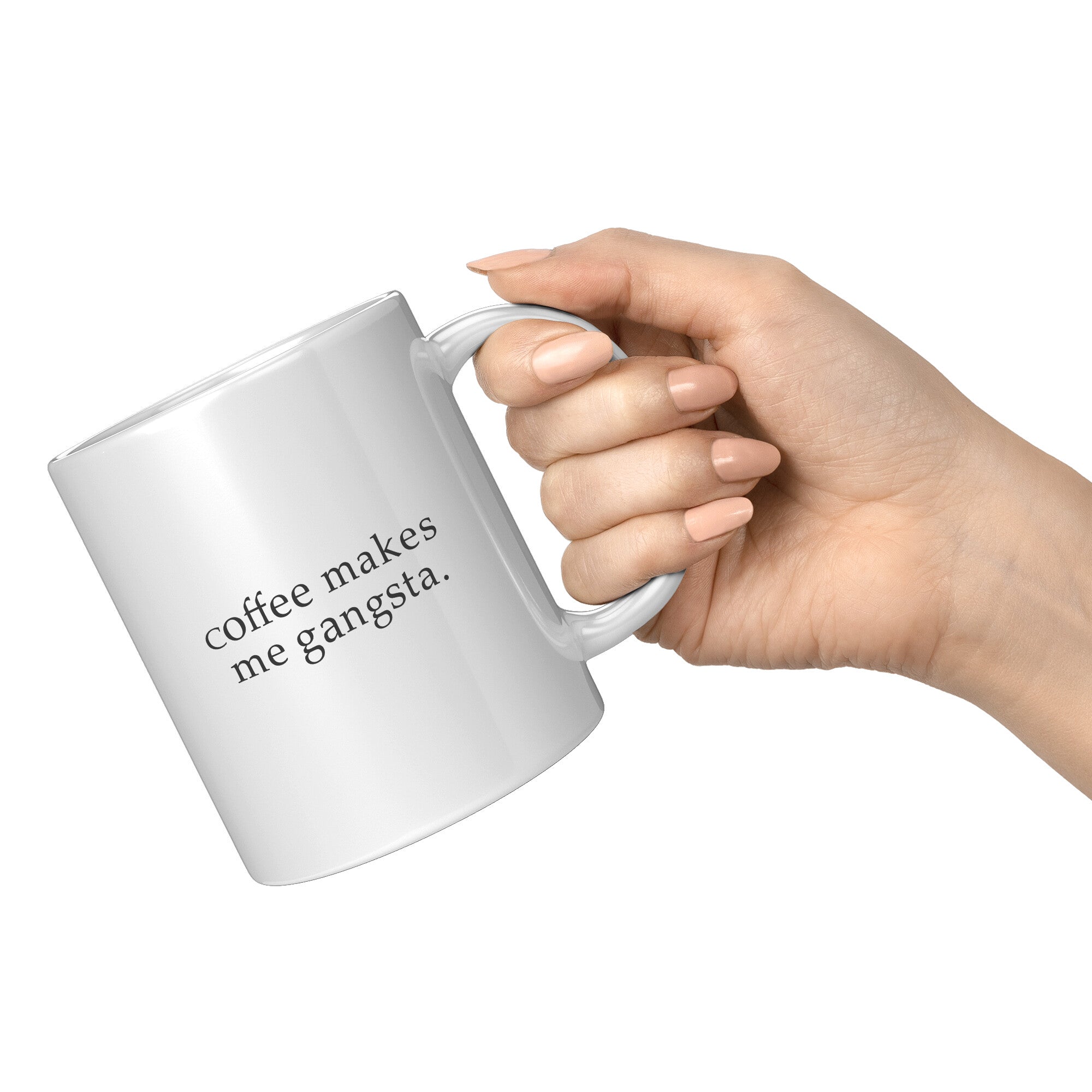 Coffee Makes Me Gangsta Funny Coffee Mug