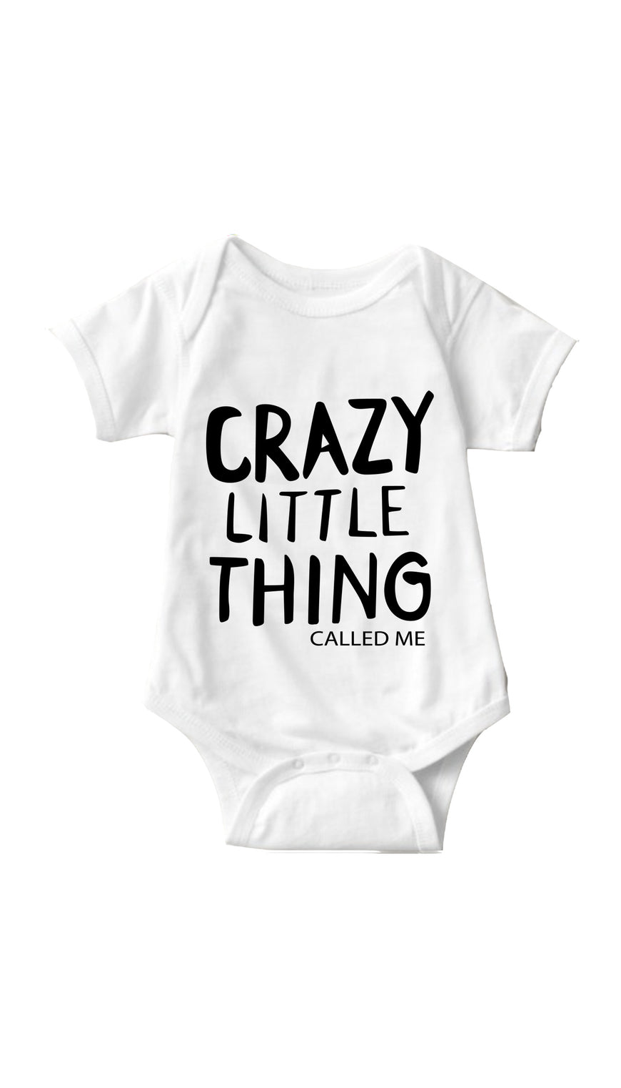 Crazy Little Thing Called Me White Infant Onesie | Sarcastic ME
