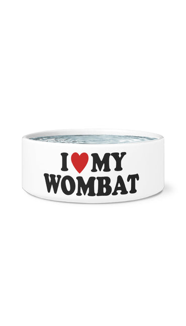 I Love My Wombat White Pet Bowl | Sarcastic Me
