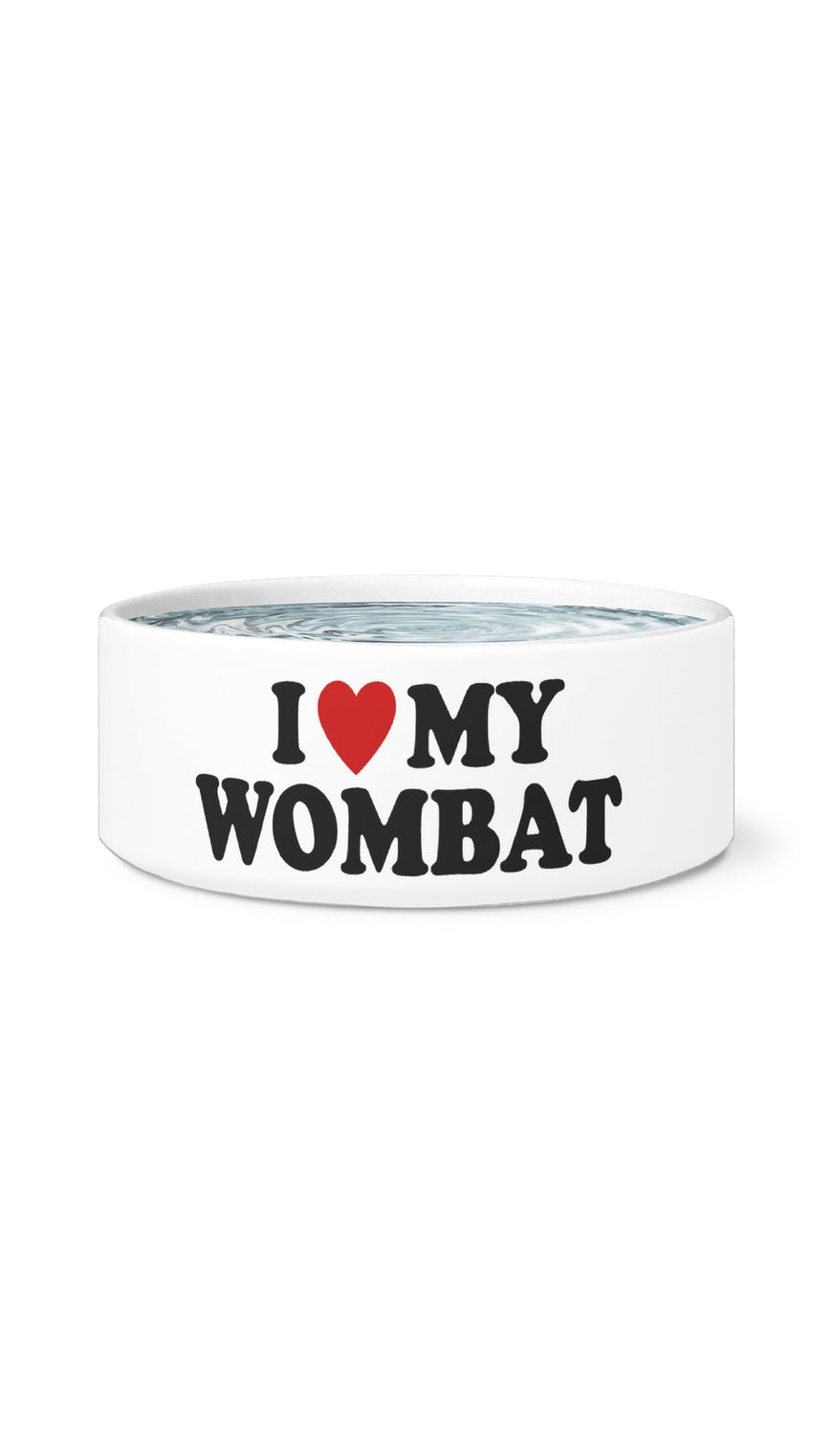 I Love My Wombat White Pet Bowl | Sarcastic Me