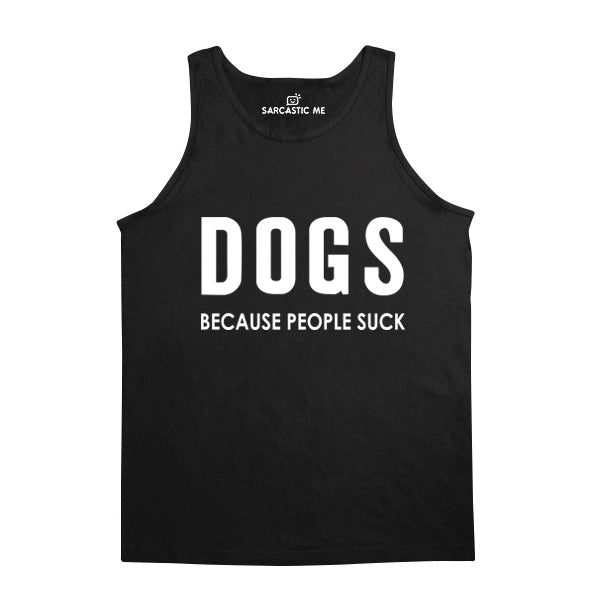 Dogs Because People Suck Black Unisex Tank Top | Sarcastic Me