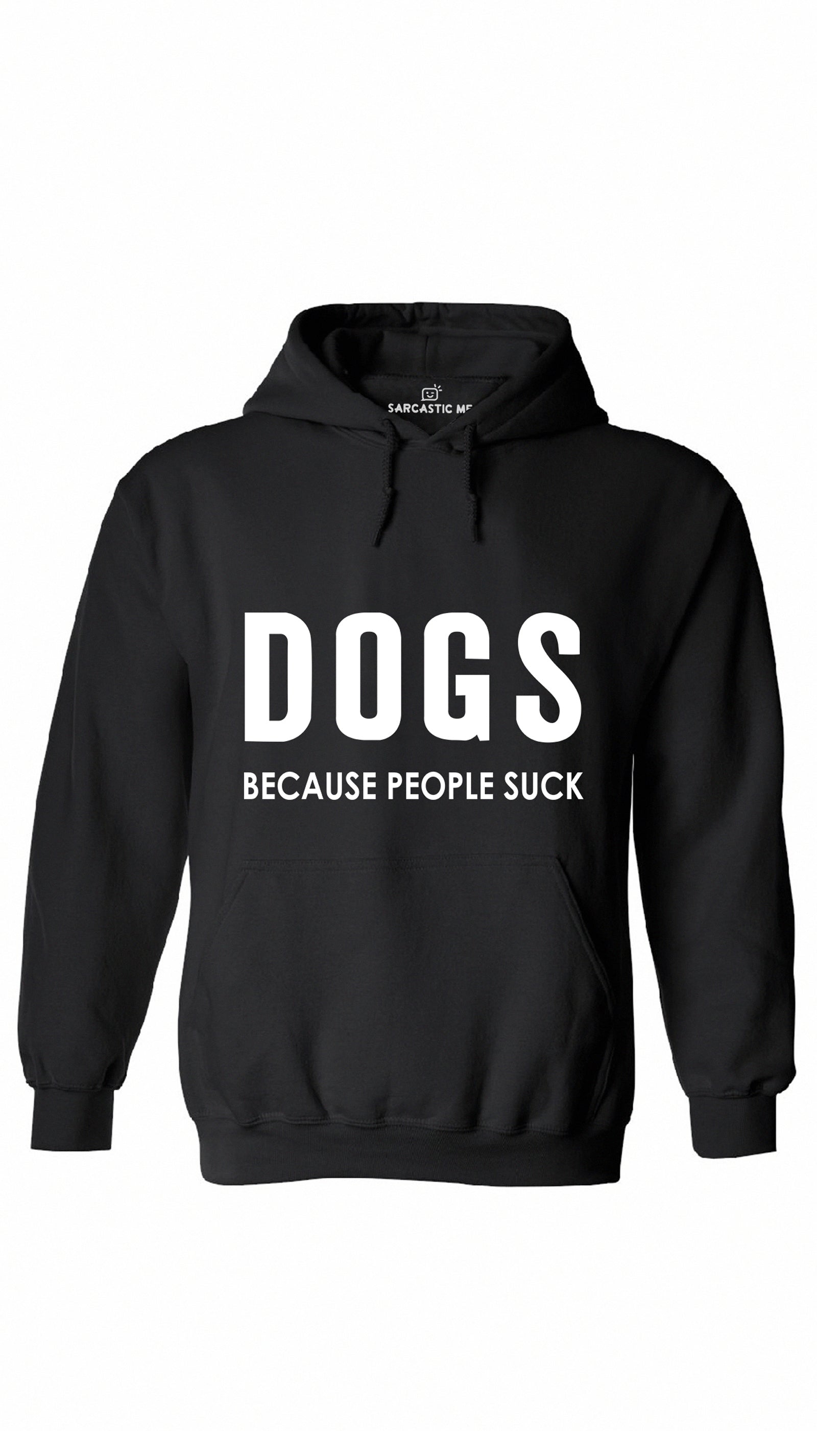 Dogs Because People Suck Black Hoodie | Sarcastic ME
