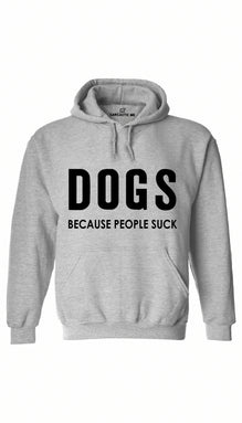 Dogs Because People Suck Hoodie
