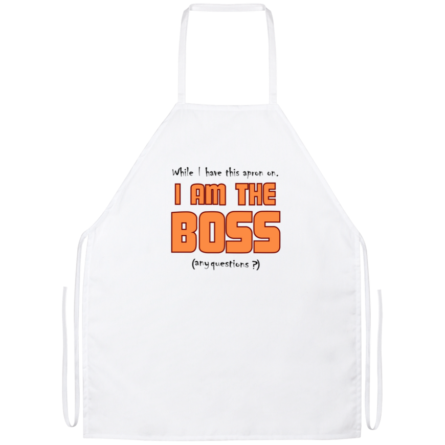 I Am The Boss Funny Kitchen Apron | Sarcastic Me