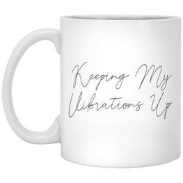 Keeping My Vibrations Up - Mug