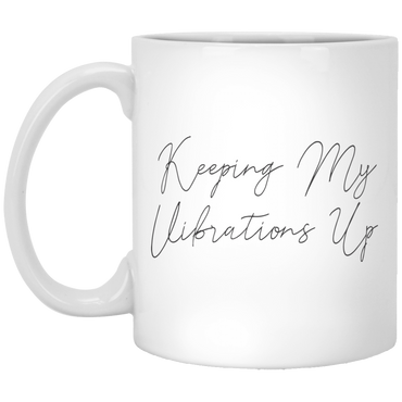 Keeping My Vibrations Up - Mug