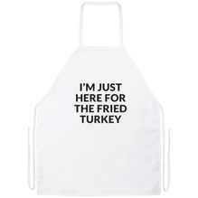 Just Here For The Fried Turkey Apron