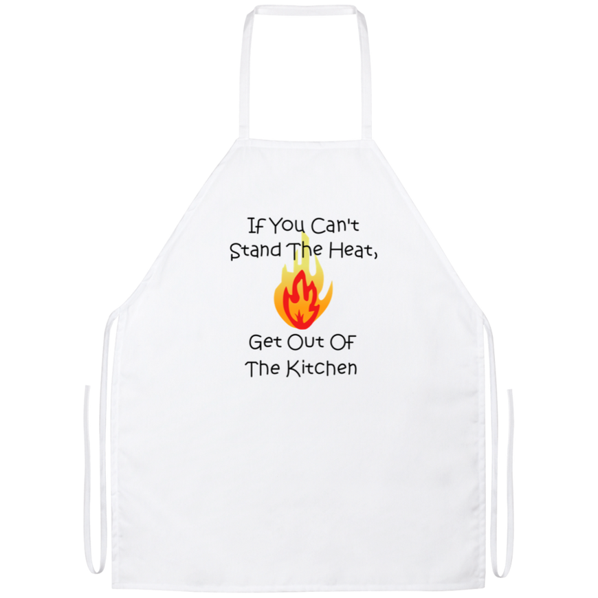 If You Can't Stand The Heat Funny Kitchen Apron | Sarcastic Me