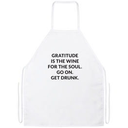Gratitude Is The Wine For The Soul Apron