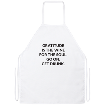 Gratitude Is The Wine For The Soul Apron