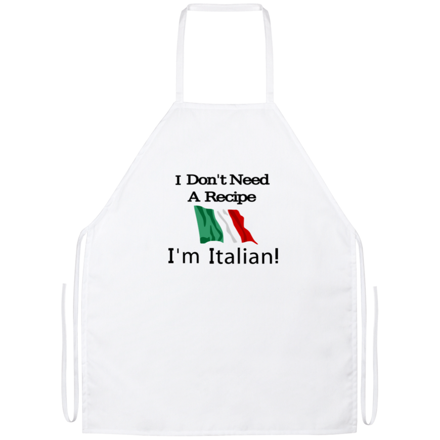I Don't Need A Recipe I'm Italian Funny Kitchen Apron | Sarcastic Me