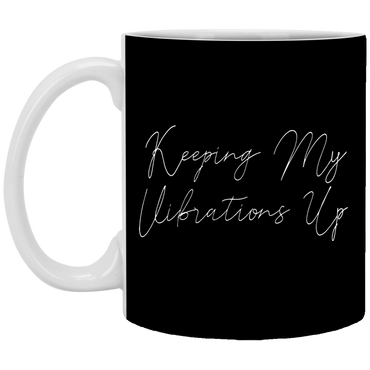 Keeping My Vibrations Up - Mug