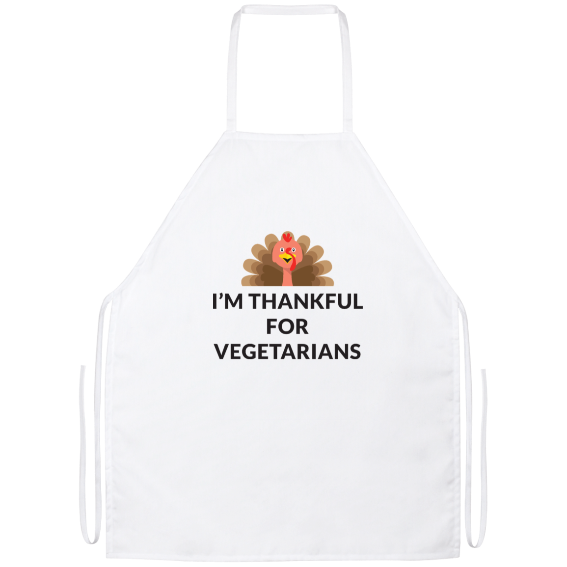 I'm Thankful For Vegetarians Apron
