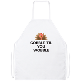 Gobble Til You Wobble Apron