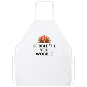 Gobble Til You Wobble Apron