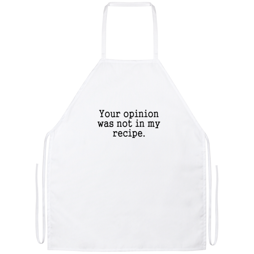 Your Opinion Was Not In My Recipe Funny Kitchen Apron | Sarcastic Me