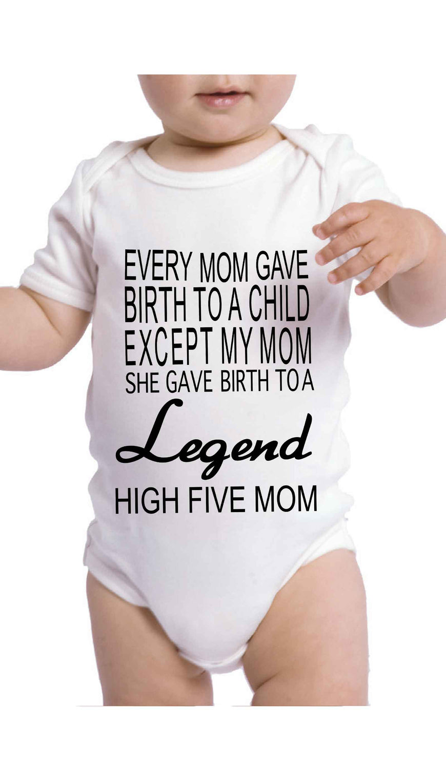 My Mom Gave Birth To A Legend Funny Baby Infant Onesie