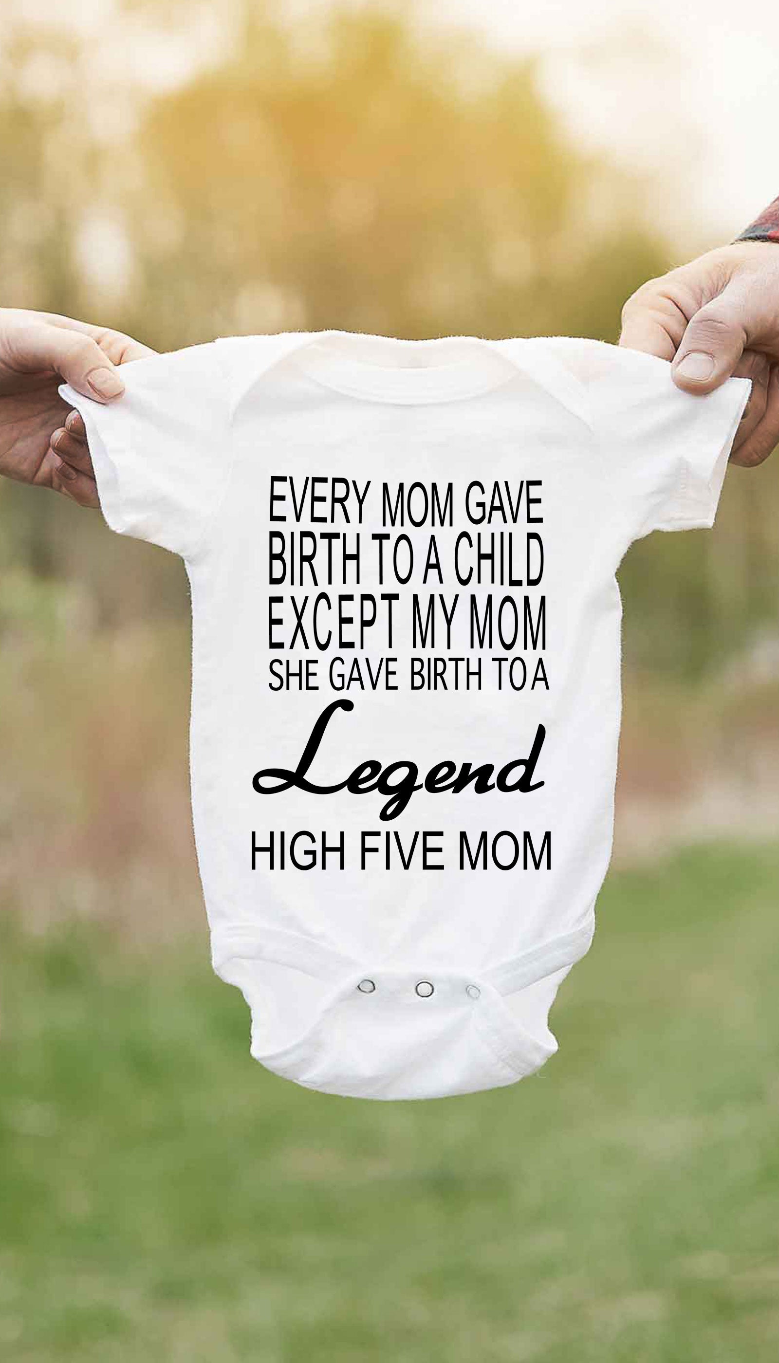 My Mom Gave Birth To A Legend Funny Baby Infant Onesie