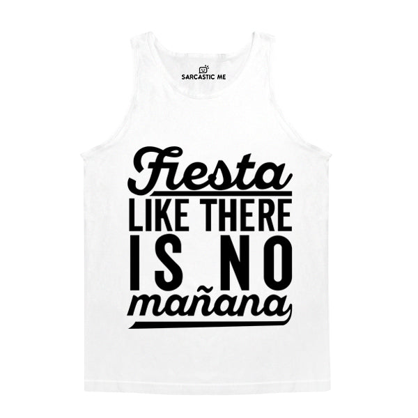 Fiesta Like There Is No Mañana White Unisex Tank Top | Sarcastic Me