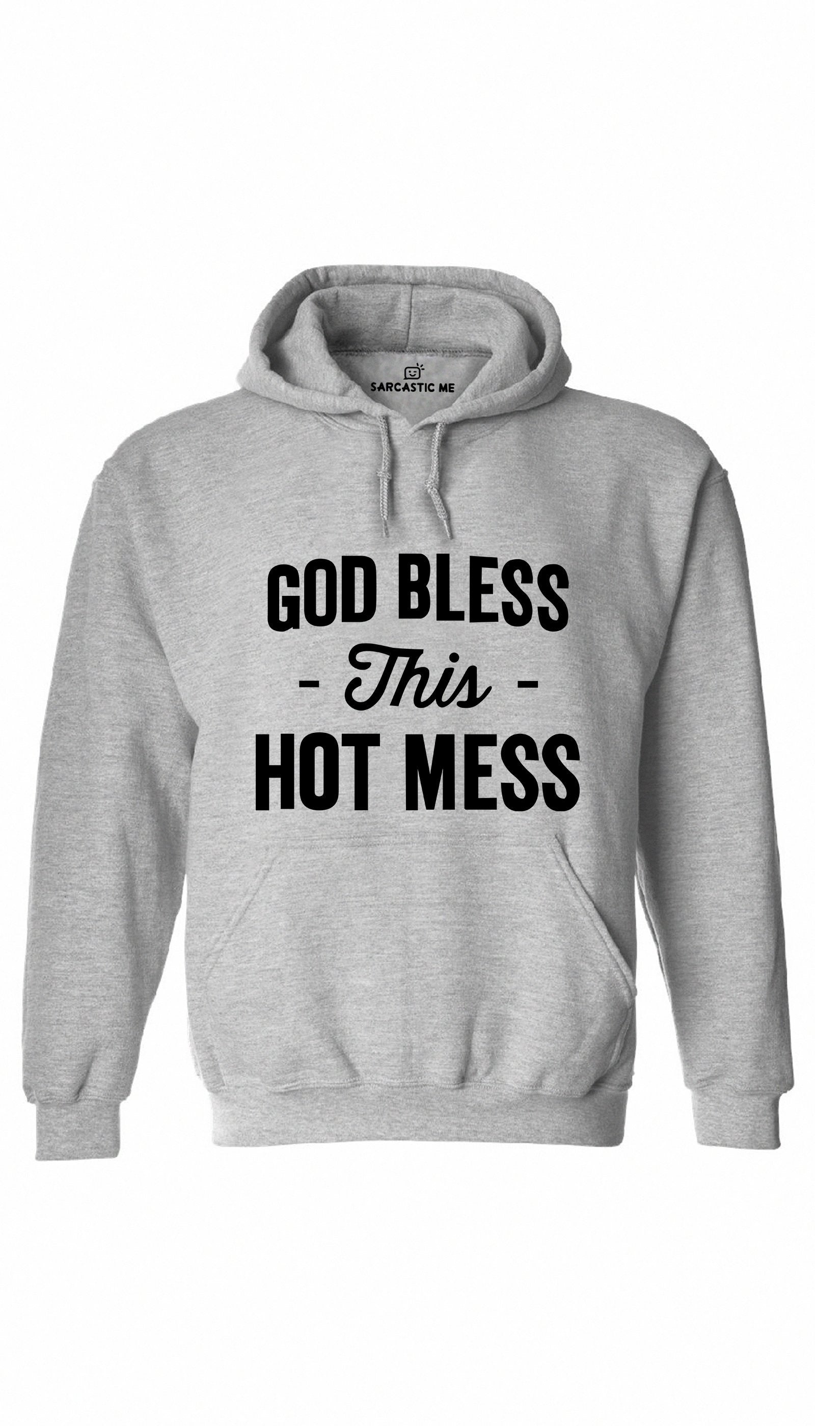 God Bless This Hot Mess Gray Hoodie | Sarcastic ME