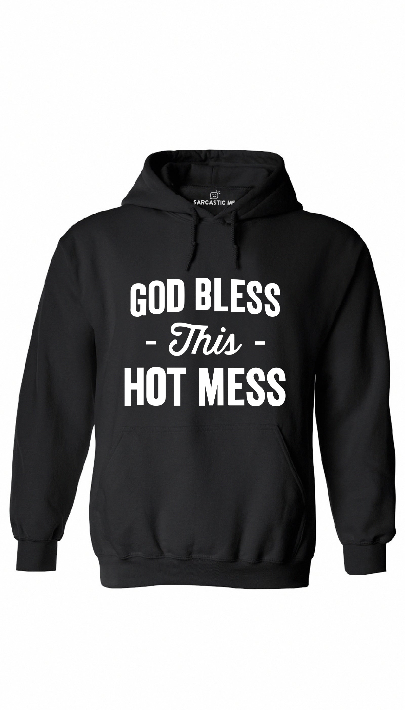 God Bless This Hot Mess Black Hoodie | Sarcastic ME