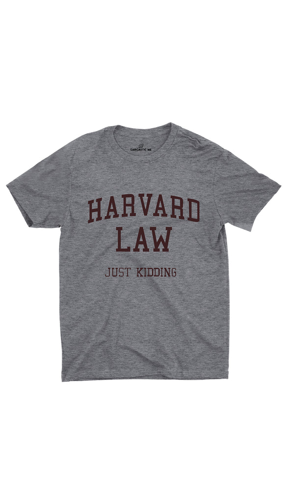 Trendy Harvard Law Collegiate Just Kidding Maglietta Trendy Harvard Law Collegiate Just Kidding Maglietta