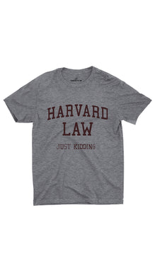 Harvard Law Just Kidding Unisex T-shirt