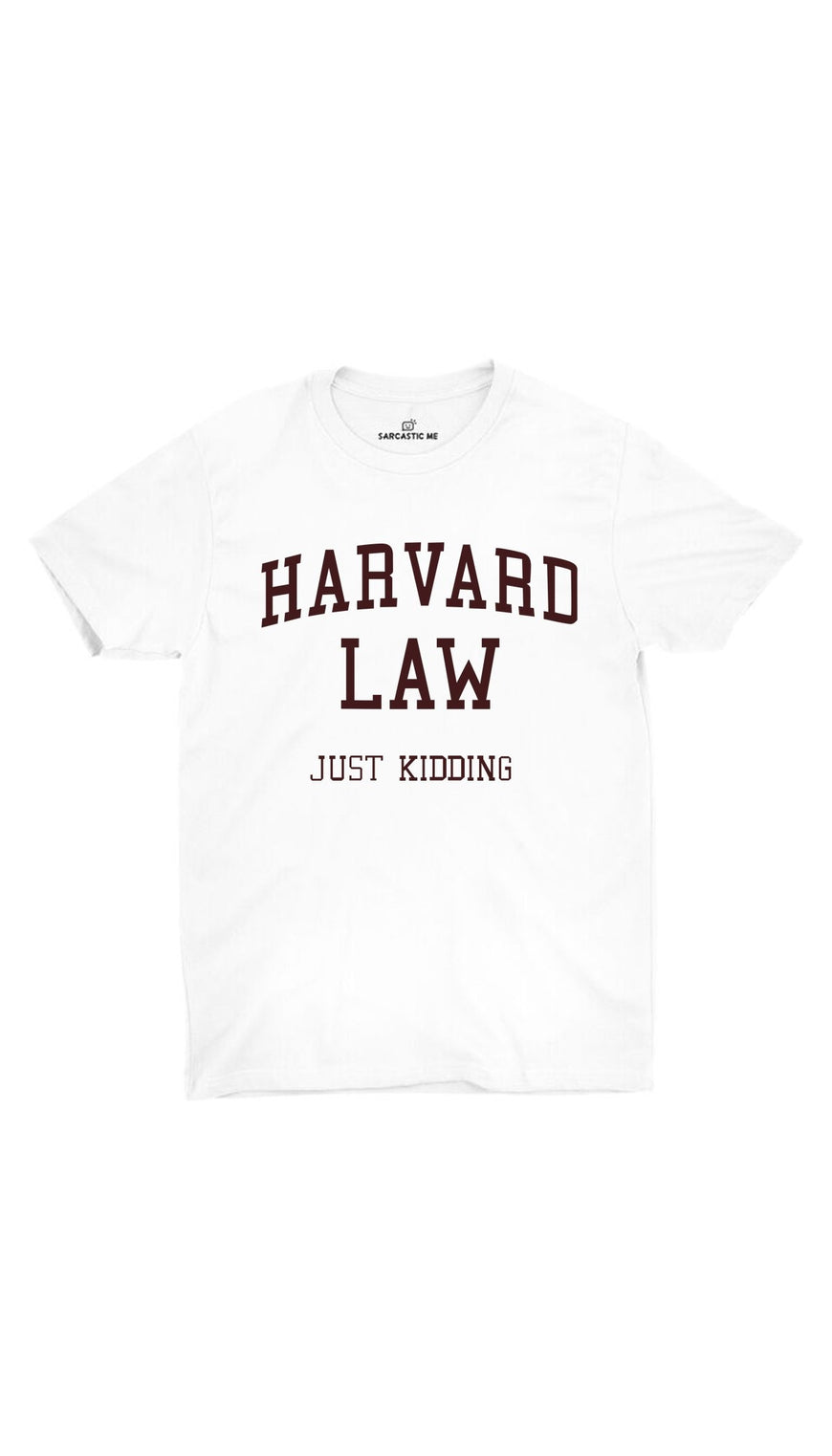 Harvard Law Just Kidding White Unisex T-shirt | Sarcastic ME