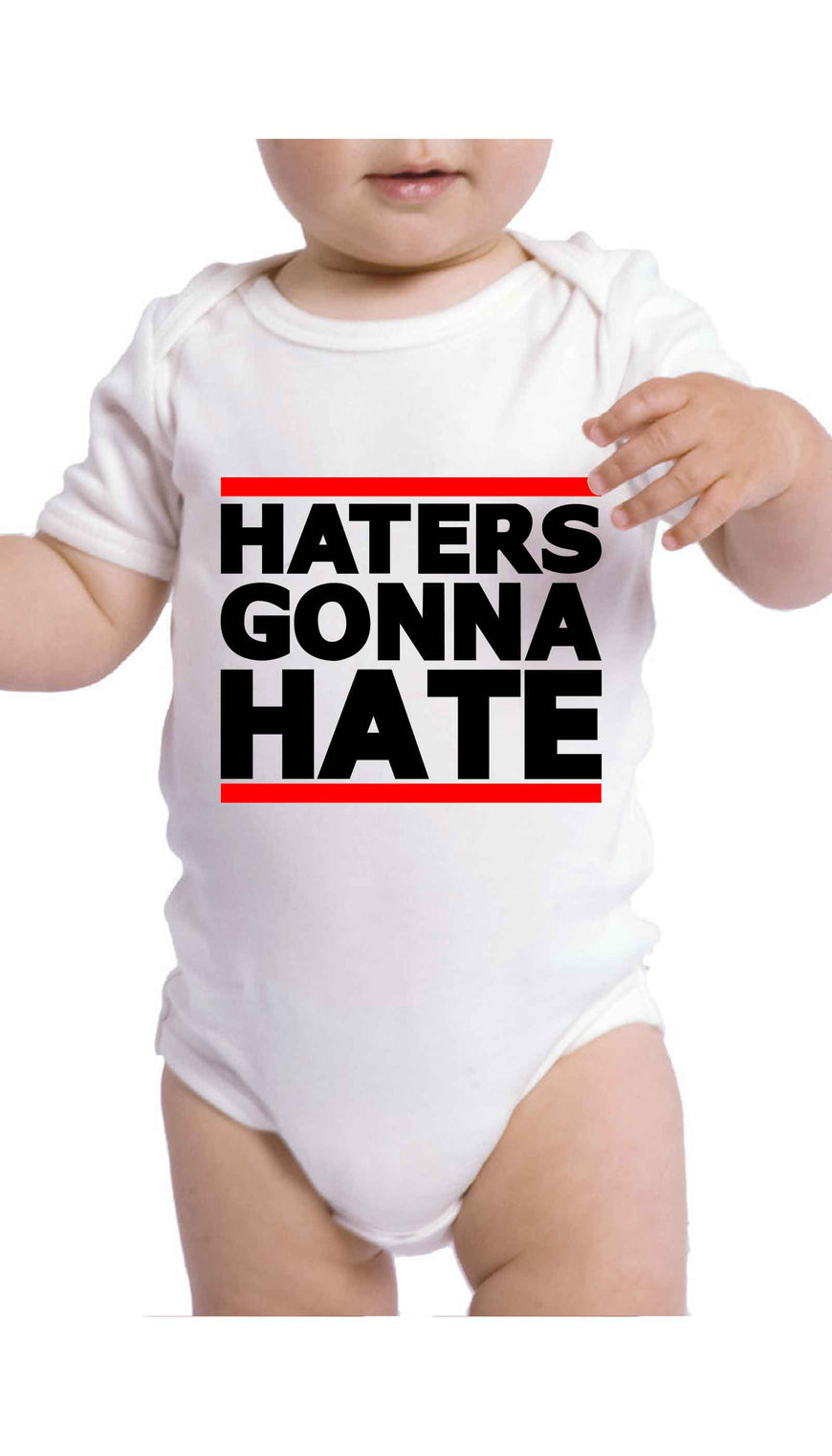 Haters Gonna Hate Cute & Funny Baby Infant Onesie