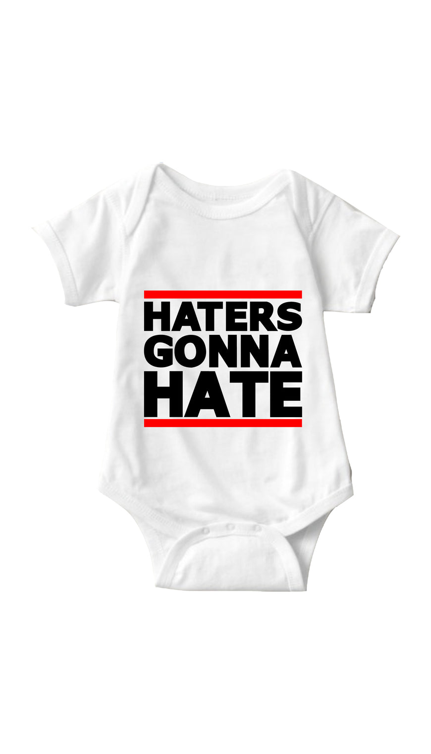 Haters Gonna Hate White Infant Onesie | Sarcastic ME