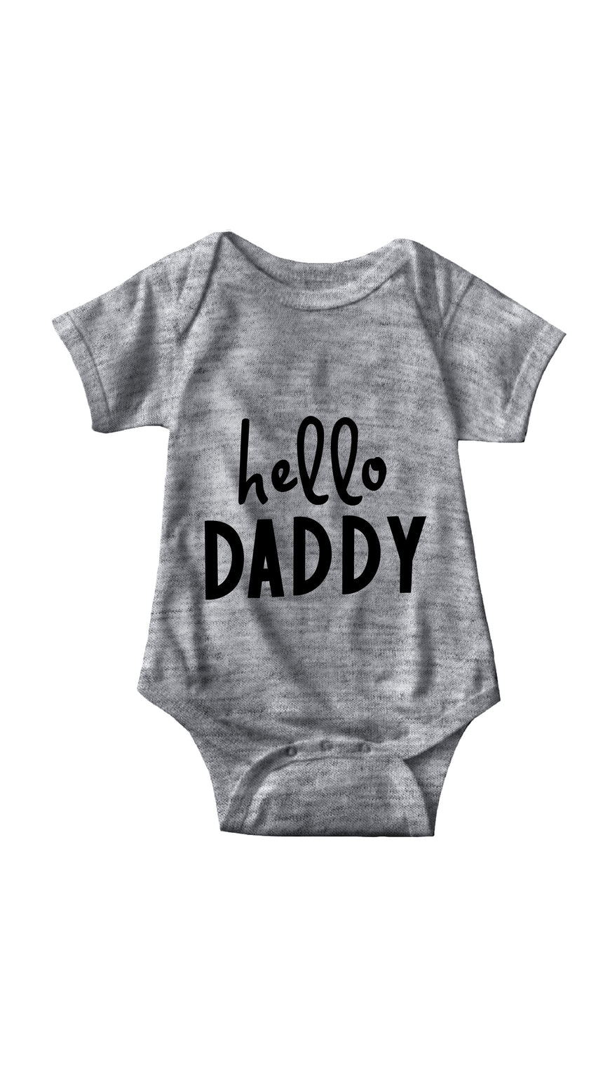 Hello Daddy Gray Infant Onesie | Sarcastic ME