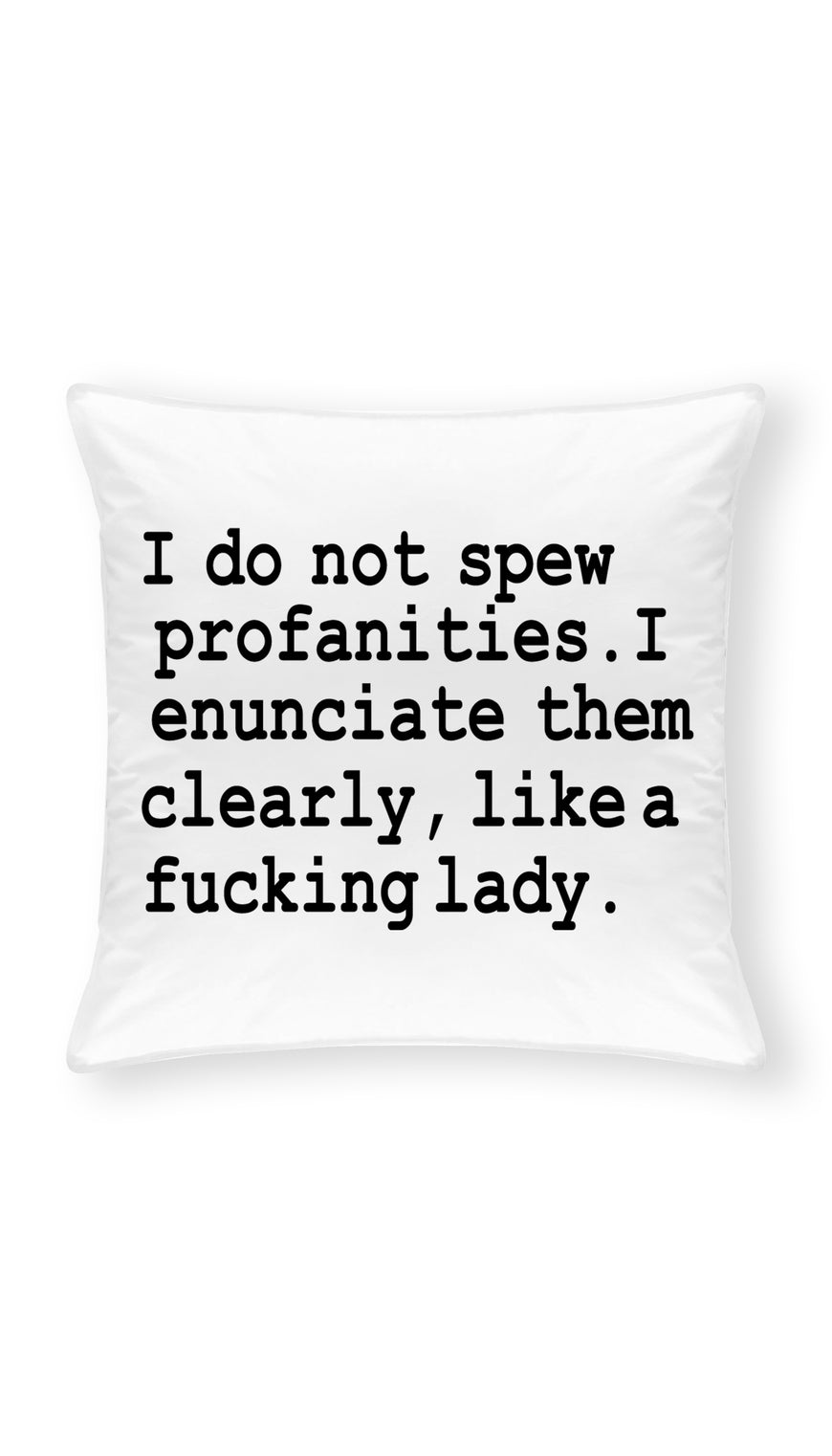 I Do Not Spew Profanities Throw Pillow | Sarcastic ME