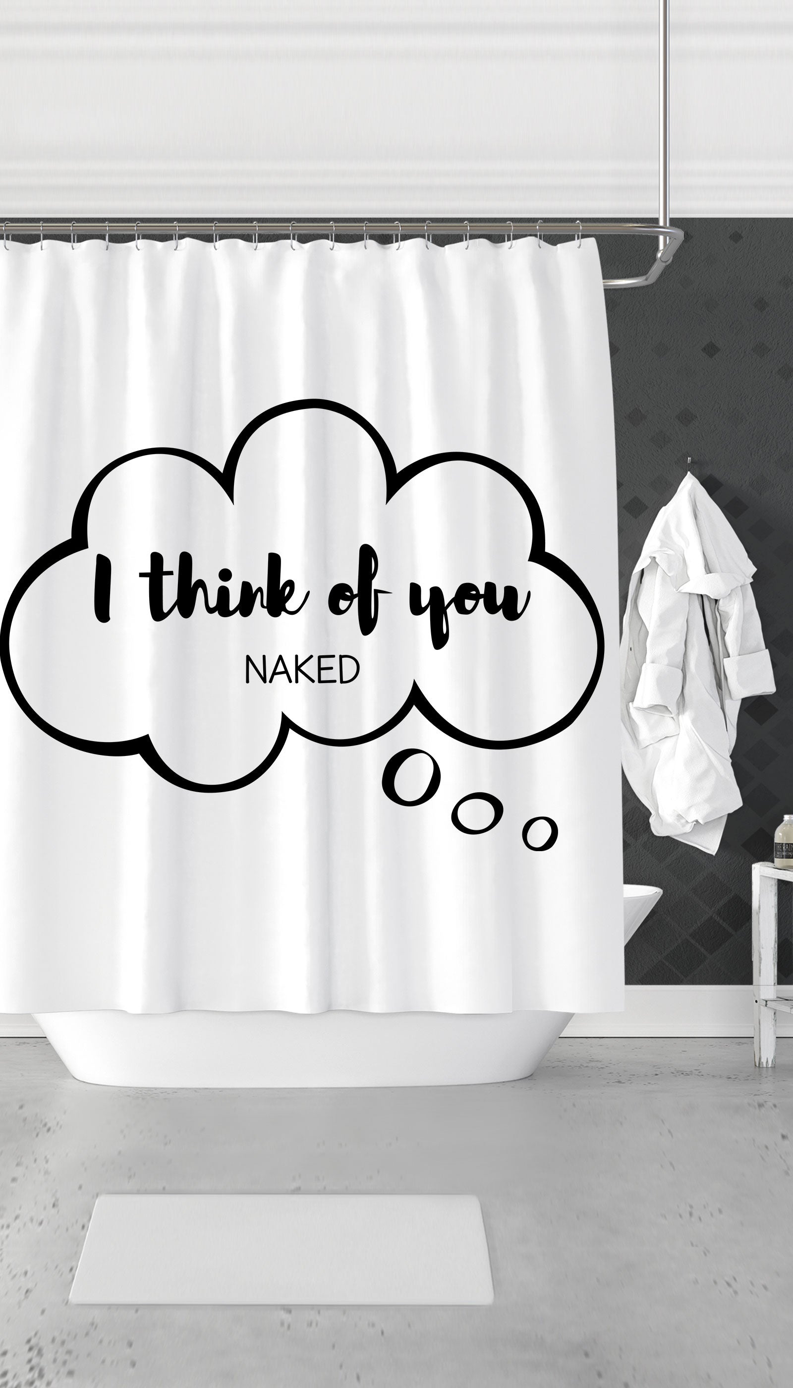 I Think Of You Naked Funny & Clever Dorm Shower Curtain Gift | Sarcastic ME