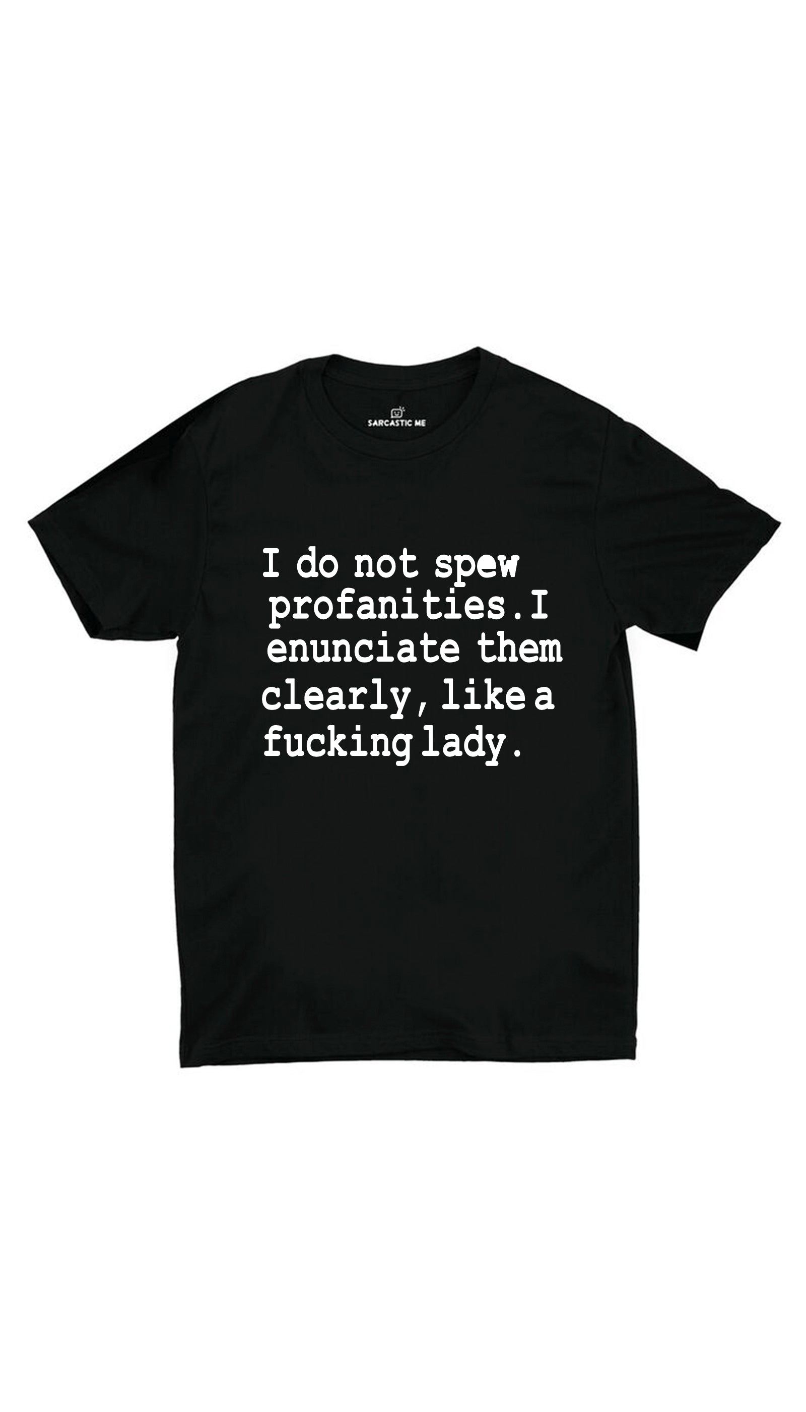 I Do Not Spew Profanities Black Unisex T-shirt | Sarcastic ME